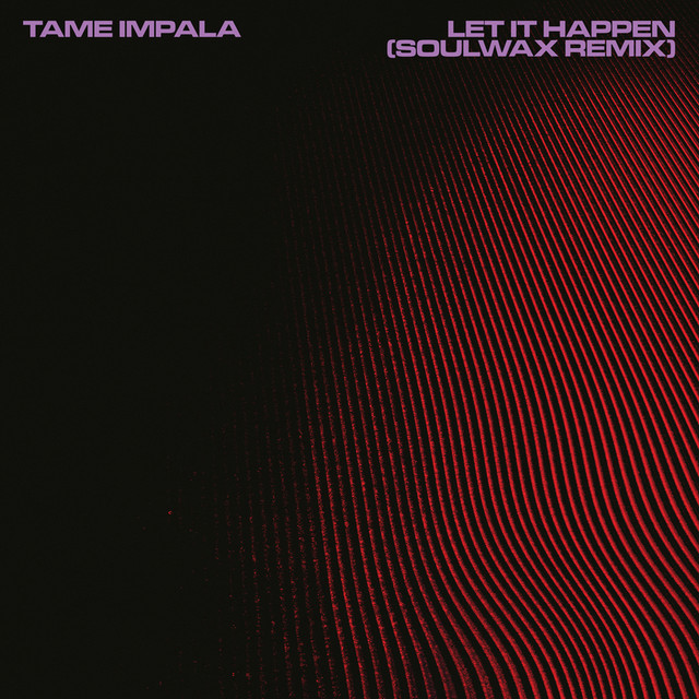 Let It Happen (Soulwax Remix)