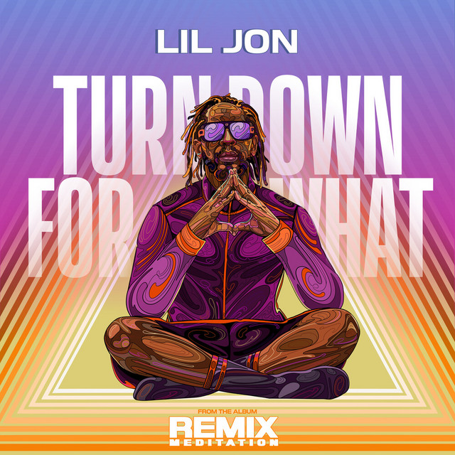 Turn Down For What (Meditation Remix)