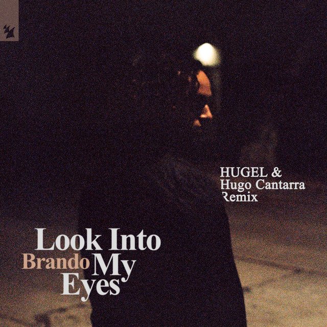 Look Into My Eyes (HUGEL & Hugo Cantarra Remix)