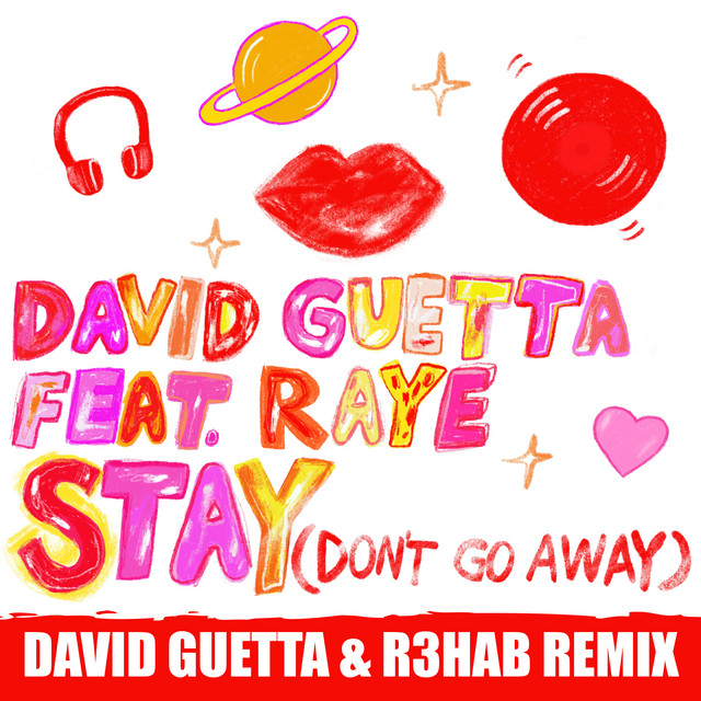 Stay (Don't Go Away) [feat. Raye] [David Guetta & R3HAB Remix]