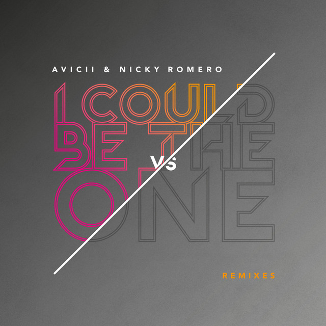 I Could Be The One [Avicii vs Nicky Romero] (Remixes)