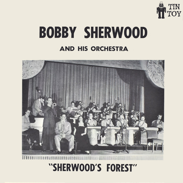 Bobby Sherwood And His Orchestra