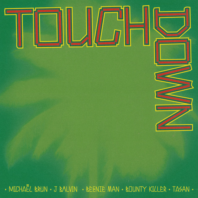 Touchdown (with J Balvin, Beenie Man, Bounty Killer & Tasan)