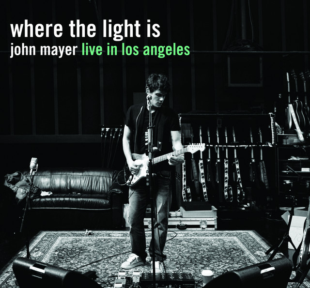 Where The Light Is: John Mayer Live In Los Angeles