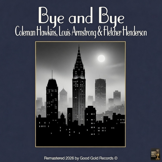 Bye and Bye (Remastered 2026 in Super Stereo)