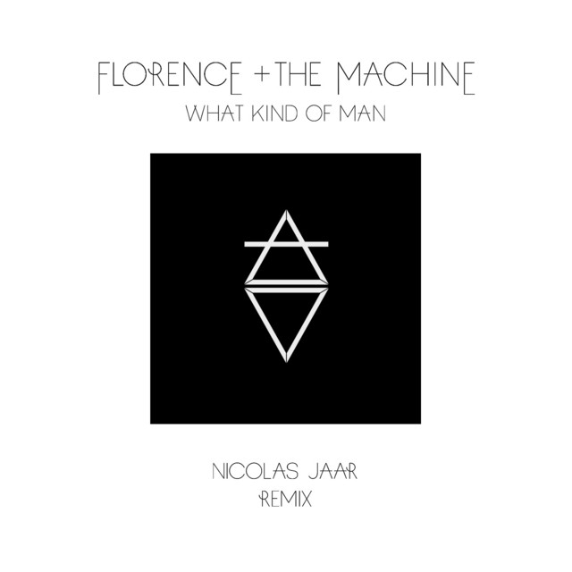 What Kind Of Man (Nicolas Jaar Remix)