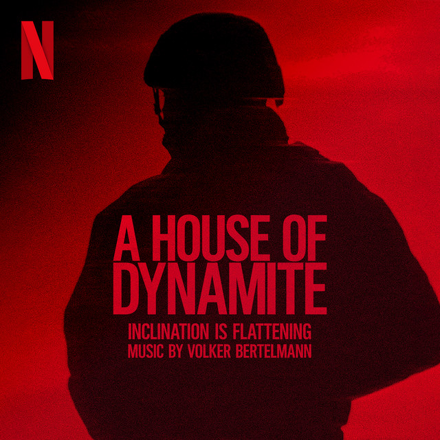 Inclination Is Flattening (from the Netflix Film "A House of Dynamite")