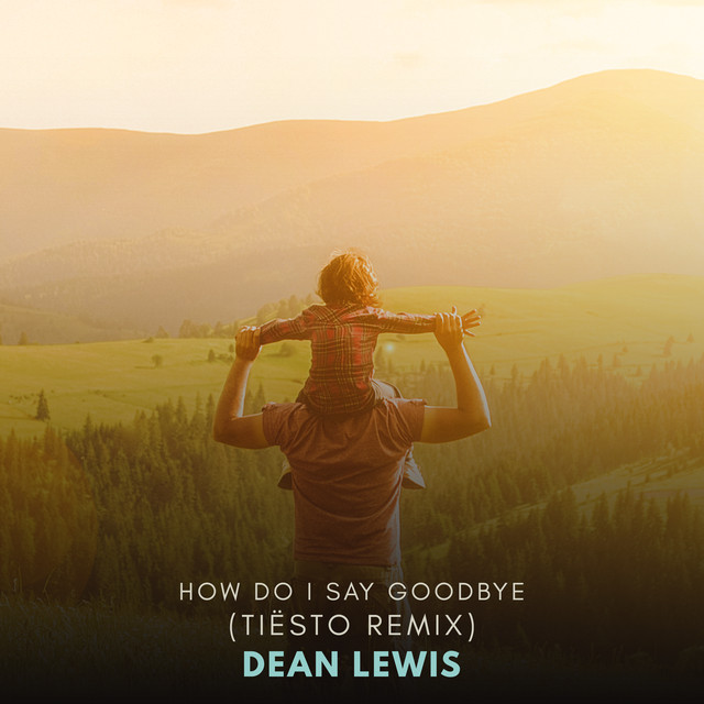 How Do I Say Goodbye (Tiësto Remix)