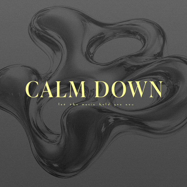 Calm Down (Let the Music Hold You Now)