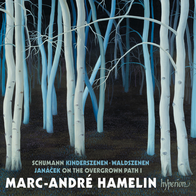 Schumann: Scenes from Childhood; Waldszenen – Janáček: On the Overgrown Path, Book 1