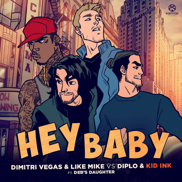 Hey Baby (Dimitri Vegas & Like Mike vs. Diplo & Kid Ink) [feat. Deb's Daughter]