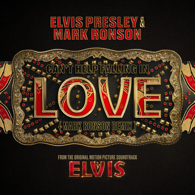 Can't Help Falling in Love (From the Original Motion Picture Soundtrack ELVIS) [Mark Ronson Remix]
