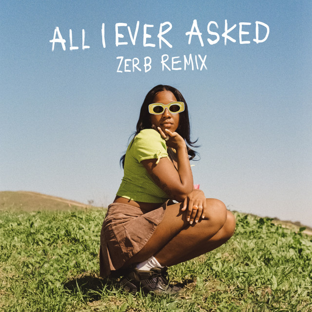 All I Ever Asked (Zerb Remix)