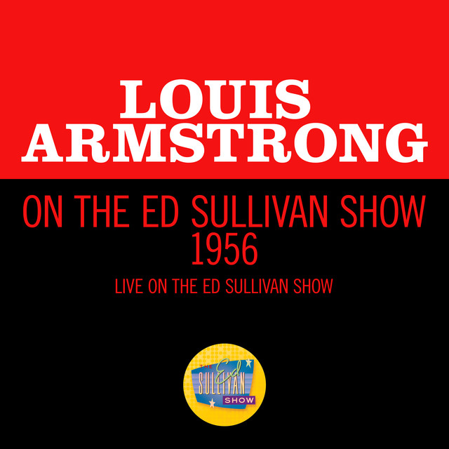 Louis Armstrong On The Ed Sullivan Show 1956 (Live On The Ed Sullivan Show, 1956)