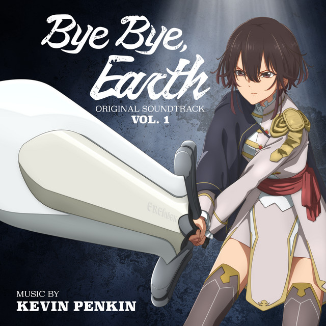 Bye Bye, Earth - Vol. 1 (Original Anime Series Soundtrack)