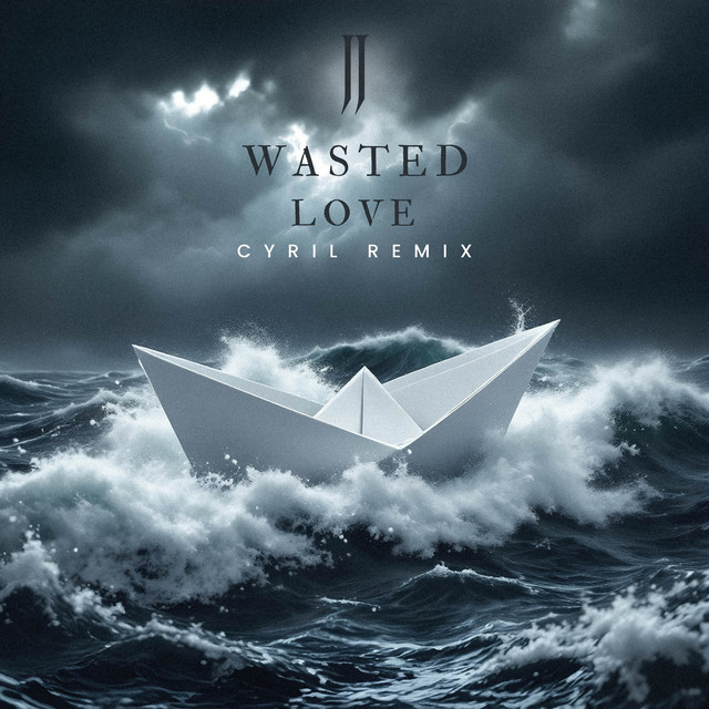 Wasted Love (CYRIL Remix)