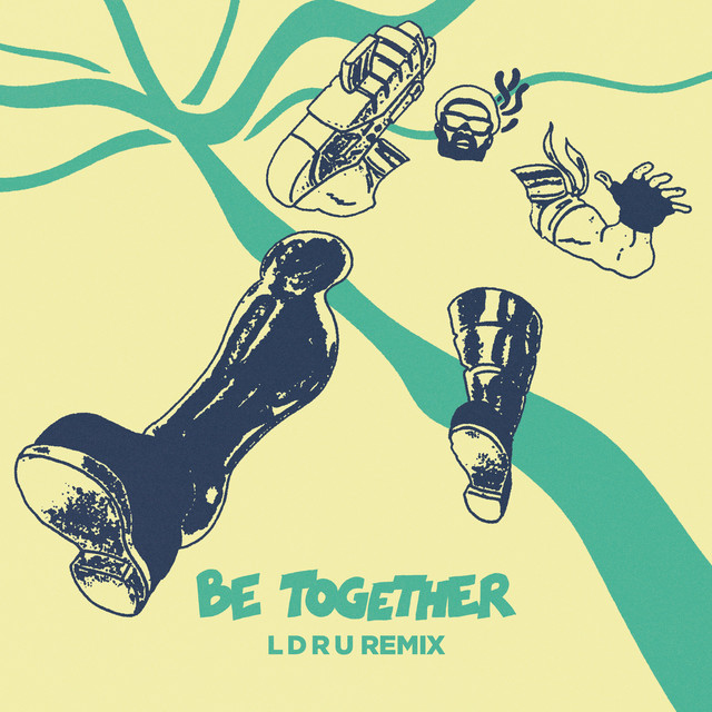 Be Together (L D R U Remix)